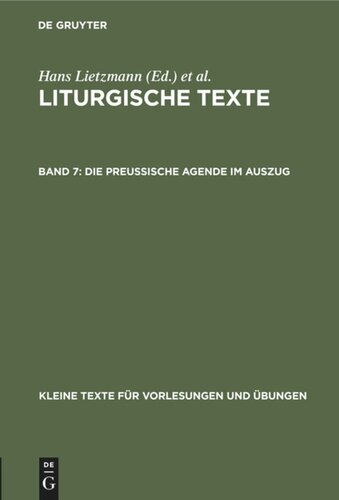 Liturgische Texte: Band 7 Die Preussische Agende im Auszug