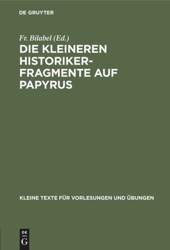 Die kleineren Historikerfragmente auf Papyrus