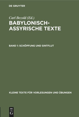 Babylonisch-assyrische Texte: Band 1 Schöpfung und Sintflut