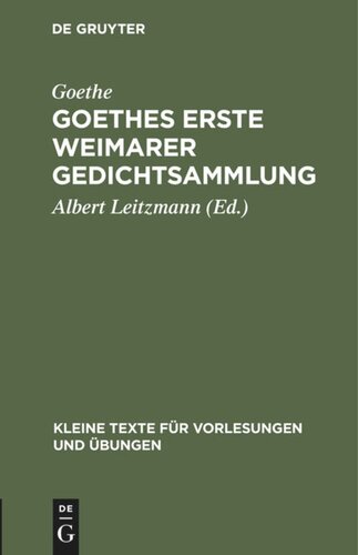 Goethes erste Weimarer Gedichtsammlung: Mit Varianten