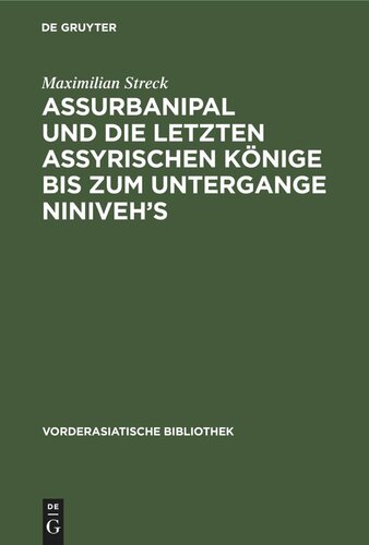 Assurbanipal und die letzten assyrischen Könige bis zum Untergange Niniveh’s: Teil 1. Einleitung