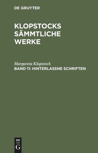 Klopstocks sämmtliche Werke: Band 11 Hinterlaßne Schriften
