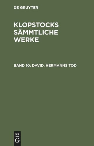 Klopstocks sämmtliche Werke: Band 10 David. Hermanns Tod