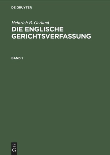 Die englische Gerichtsverfassung: Band 1