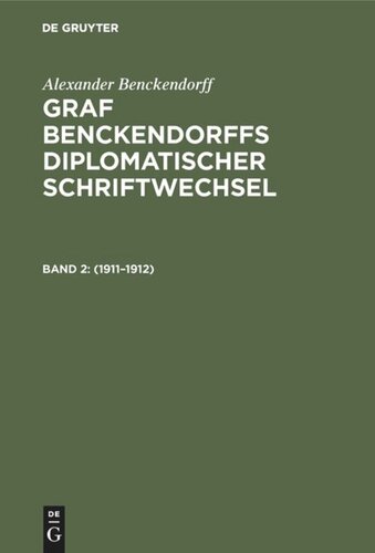 Graf Benckendorffs Diplomatischer Schriftwechsel: Band 2 1911–1912