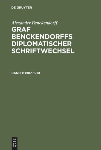 Graf Benckendorffs Diplomatischer Schriftwechsel: Band 1 1907–1910