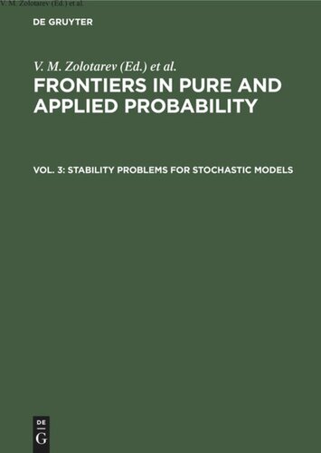 Frontiers in Pure and Applied Probability. Vol. 3 Stability Problems for Stochastic Models: Proceedings of the Fifteenth Perm Seminar Perm, Russia, June 2–6, 1992