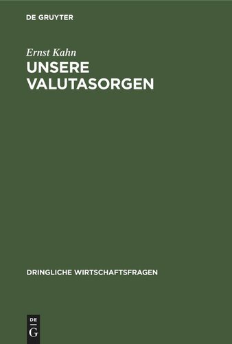 Unsere Valutasorgen: Ursachen, Wirkungen und Heilmittel
