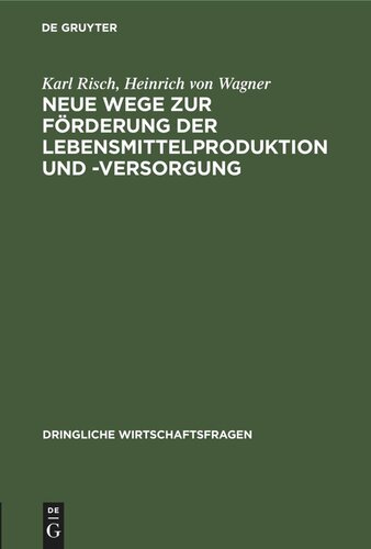 Neue Wege zur Förderung der Lebensmittelproduktion und -Versorgung: Gedanken und Vorschläge