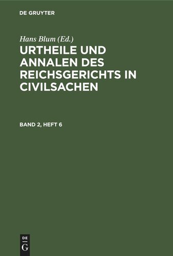 Urtheile und Annalen des Reichsgerichts in Civilsachen: Band 2, Heft 6