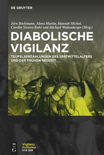 Diabolische Vigilanz: Studien zur Inszenierung von Wachsamkeit in Teufelserzählungen des Spätmittelalters und der Frühen Neuzeit