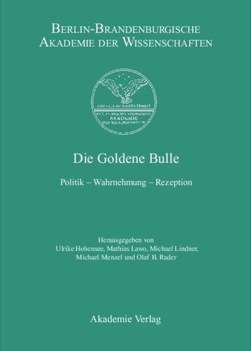 Berichte und Abhandlungen. Sonderband 12 Die Goldene Bulle: Politik – Wahrnehmung – Rezeption