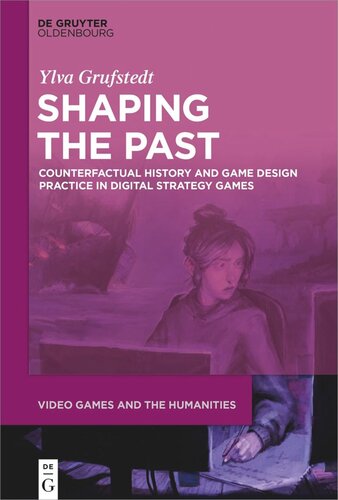 Shaping the Past: Counterfactual History and Game Design Practice in Digital Strategy Games