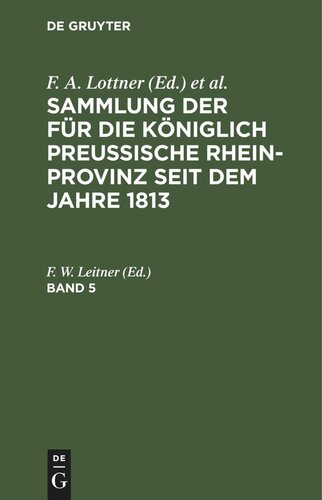 Sammlung der für die Königlich Preussische Rhein-Provinz seit dem Jahre 1813: Band 5