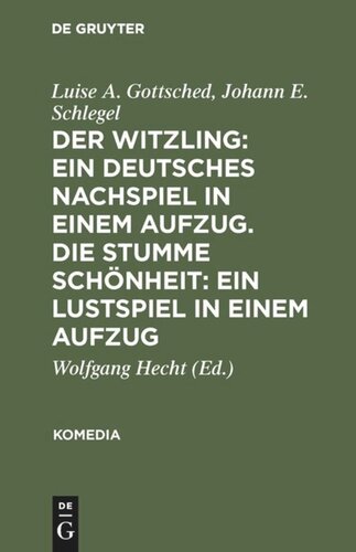 Der Witzling: Ein deutsches Nachspiel in einem Aufzug. Die stumme Schönheit: Ein Lustspiel in einem Aufzug