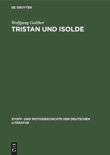 Tristan und Isolde: In der französischen und deutschen Dichtung des Mittelalters und der Neuzeit