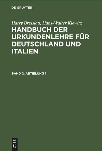 Handbuch der Urkundenlehre für Deutschland und Italien: Band 2, Abteilung 1