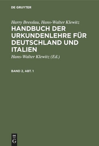 Handbuch der Urkundenlehre für Deutschland und Italien: Band 2, Abt. 1