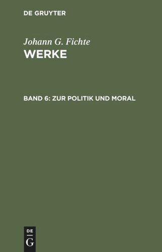 Werke: Band 6 Zur Politik und Moral