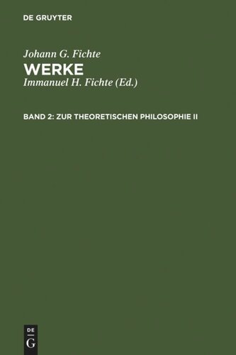 Werke: Band 2 Zur theoretischen Philosophie II