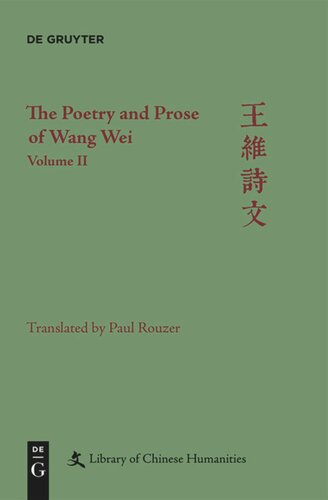 The Poetry and Prose of Wang Wei. Volume 2 The Poetry and Prose of Wang Wei