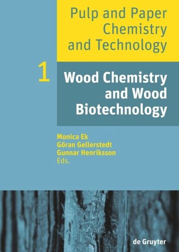 Pulp and Paper Chemistry and Technology: Volume 1 Wood Chemistry and Wood Biotechnology