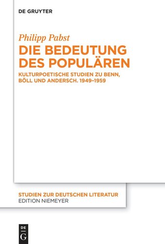 Die Bedeutung des Populären: Kulturpoetische Studien zu Benn, Böll und Andersch. 1949–1959