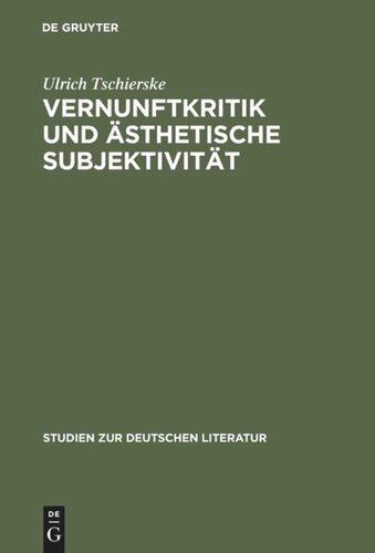 Vernunftkritik und ästhetische Subjektivität: Studien zur Anthropologie Friedrich Schillers