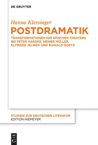 Postdramatik: Transformationen des epischen Theaters bei Peter Handke, Heiner Müller, Elfriede Jelinek und Rainald Goetz