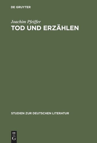 Tod und Erzählen: Wege der literarischen Moderne um 1900