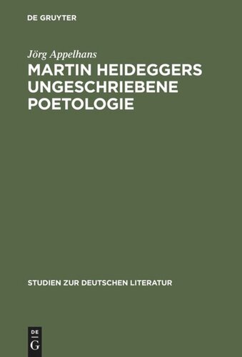 Martin Heideggers ungeschriebene Poetologie