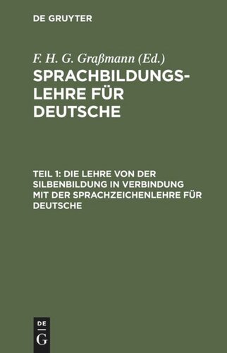 Sprachbildungslehre für Deutsche: Teil 1 Die Lehre von der Silbenbildung in Verbindung mit der Sprachzeichenlehre für Deutsche