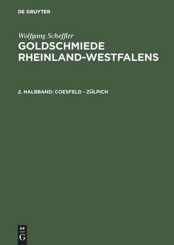 Goldschmiede Rheinland-Westfalens: 2. Halbband Coesfeld - Zülpich