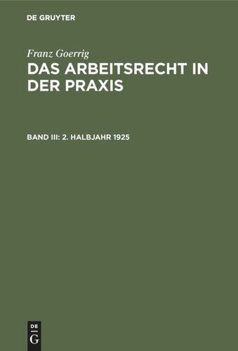 Das Arbeitsrecht in der Praxis: Band III 2. Halbjahr 1925