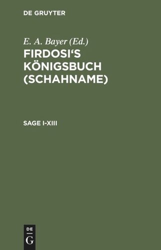 Firdosi's Königsbuch (Schahname): Sage I–XIII