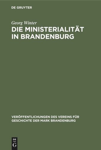 Die Ministerialität in Brandenburg: Untersuchungen zur Geschichte der Ministerialität und zum Sachsenspiegel