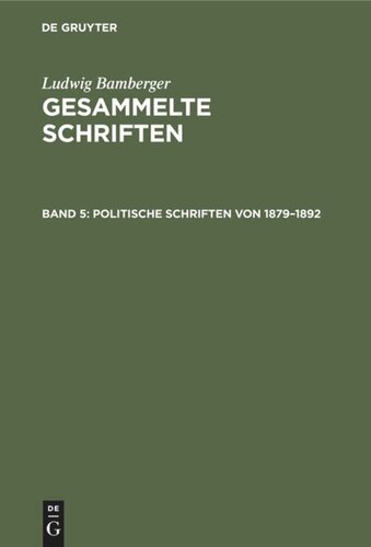 Gesammelte Schriften: Band 5 Politische Schriften von 1879–1892