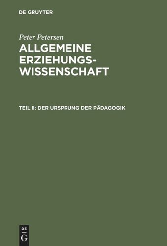 Allgemeine Erziehungswissenschaft: Teil II Der Ursprung der Pädagogik
