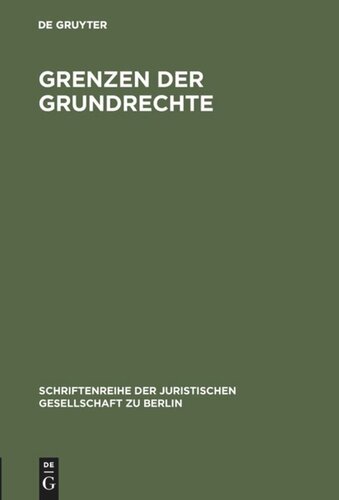 Grenzen der Grundrechte: Vortrag gehalten vor der Berliner Juristischen Gesellschaft am 4.11.1964