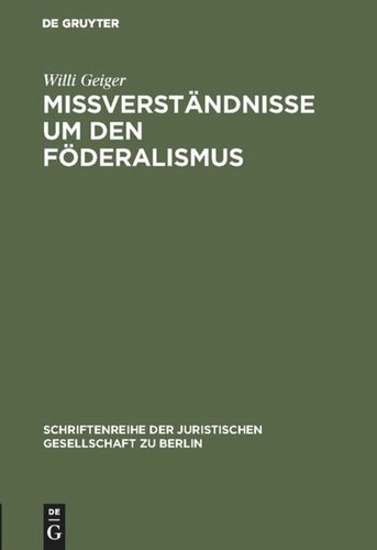 Mißverständnisse um den Föderalismus: Vortrag gehalten vor der Berliner Juristischen Gesellschaft am 24. Januar 1962
