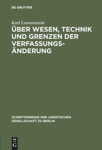 Über Wesen, Technik und Grenzen der Verfassungsänderung: Vortrag gehalten vor der Berliner Juristischen Gesellschaft am 30. Juni 1960