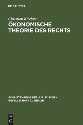 Ökonomische Theorie des Rechts: Vortrag gehalten vor der Juristischen Gesellschaft zu Berlin am 16. Oktober 1996