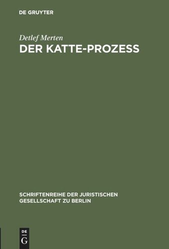 Der Katte-Prozeß: Vortrag gehalten vor der Berliner Juristischen Gesellschaft am 14. Februar 1979