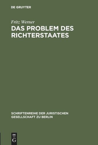 Das Problem des Richterstaates: Vortrag gehalten vor der Berliner Juristischen Gesellschaft am 4. November 1959