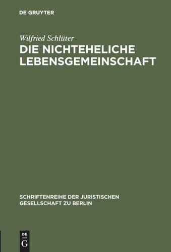Die nichteheliche Lebensgemeinschaft: Vortrag gehalten vor der Berliner Juristischen Gesellschaft am 5. März 1980 –  Erweiterte Fassung
