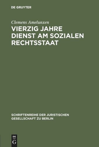 Vierzig Jahre Dienst am sozialen Rechtsstaat: Rudolf Amelunxen zum 100. Geburtstag – Porträt eines Demokraten. Erweiterte Fassung eines Vortrags gehalten vor der Juristischen Gesellschaft zu Berlin am 20. April 1988