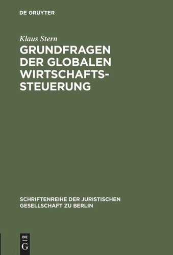 Grundfragen der globalen Wirtschaftssteuerung: Vortrag gehalten vor der Berliner Juristischen Gesellschaft am 10. Januar 1969