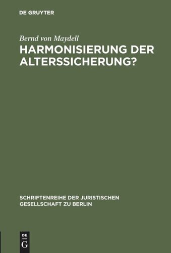 Harmonisierung der Alterssicherung?: Vortrag gehalten vor der Juristischen Gesellschaft zu Berlin am 29. Februar 1984