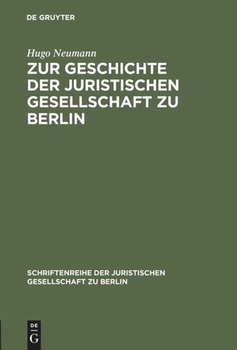 Zur Geschichte der Juristischen Gesellschaft zu Berlin: (1859–1903)