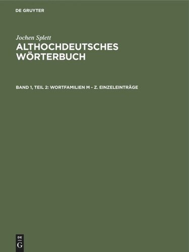 Althochdeutsches Wörterbuch: Band 1, Teil 2 Wortfamilien M - Z. Einzeleinträge